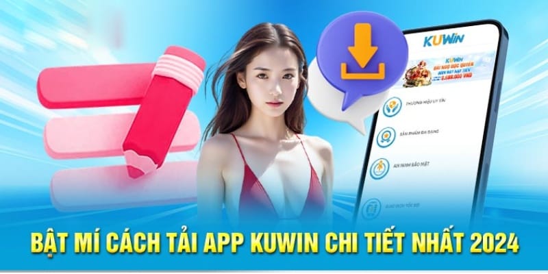 Tải app Kuwin để tận hưởng thế giới cá cược trong tầm tay