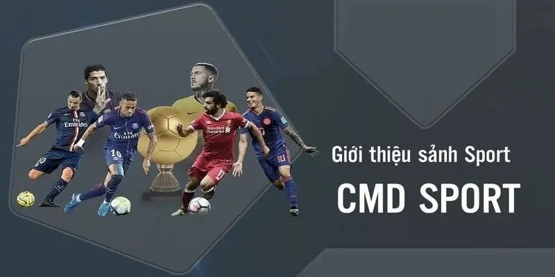 Tìm hiểu chi tiết về sảnh CMD Sports