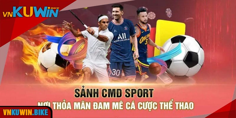 CMD Sports: Sân Chơi Cho Tay Chơi Đam Cá Cược Thể Thao